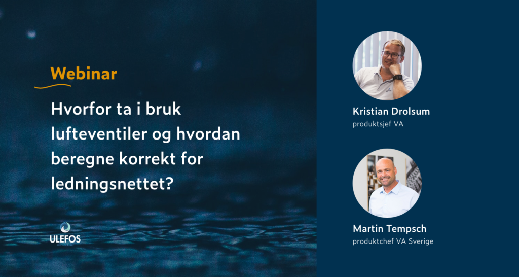 Banner for webinar om lufteventiler med Kristian Drolsum, produktsjef VA i Ulefos Norge og Martin Tempsch, produktchef VA i Ulefos Sverige. Grafikk.
